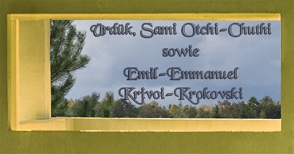 Ürdük, Krivoi-Krokovski und Sami Otchi-Chuthi